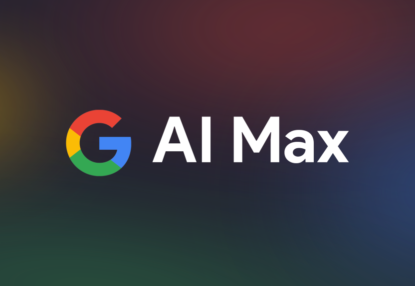 Get the Most from Google AI Max: The Good, Bad and the Hype